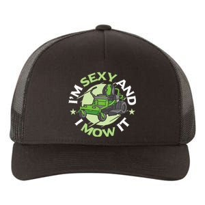 IM Sexy And I Mow It Funny Lawn Mowing Service Yupoong Adult 5-Panel Trucker Hat