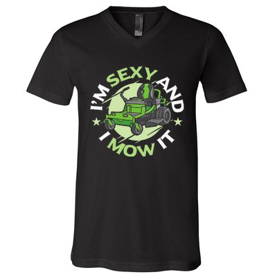 IM Sexy And I Mow It Funny Lawn Mowing Service V-Neck T-Shirt