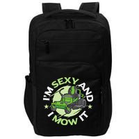 IM Sexy And I Mow It Funny Lawn Mowing Service Impact Tech Backpack