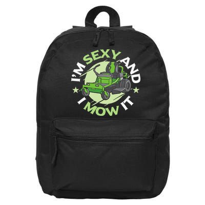 IM Sexy And I Mow It Funny Lawn Mowing Service 16 in Basic Backpack