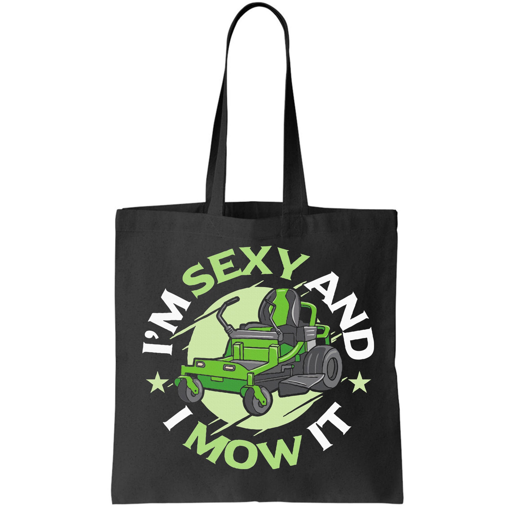 IM Sexy And I Mow It Funny Lawn Mowing Service Bag