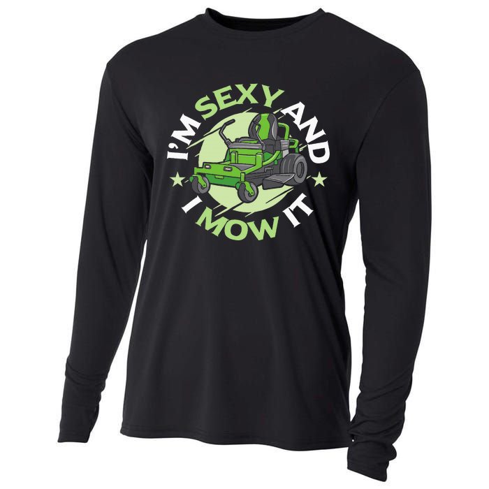 IM Sexy And I Mow It Funny Lawn Mowing Service Cooling Performance Long Sleeve Crew