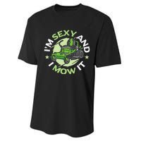 IM Sexy And I Mow It Funny Lawn Mowing Service Performance Sprint T-Shirt