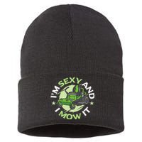 IM Sexy And I Mow It Funny Lawn Mowing Service Sustainable Knit Beanie