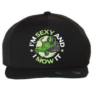 IM Sexy And I Mow It Funny Lawn Mowing Service Wool Snapback Cap