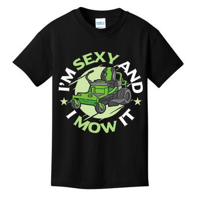 IM Sexy And I Mow It Funny Lawn Mowing Service Kids T-Shirt