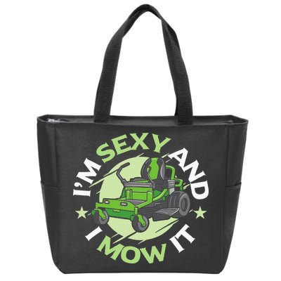 IM Sexy And I Mow It Funny Lawn Mowing Service Zip Tote Bag