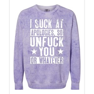 I Suck At Apologies So Unfuck You Or Whatever Colorblast Crewneck Sweatshirt