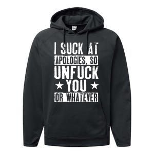 I Suck At Apologies So Unfuck You Or Whatever Performance Fleece Hoodie