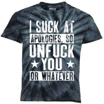 I Suck At Apologies So Unfuck You Or Whatever Kids Tie-Dye T-Shirt