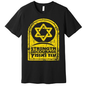 Israel Strength and Courage Premium T-Shirt