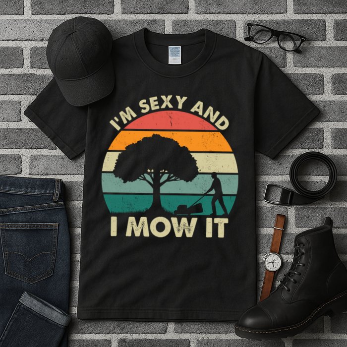 I'm Sexy And I Mow It Funny Lawn Mower Pun Landscape Tall T-Shirt
