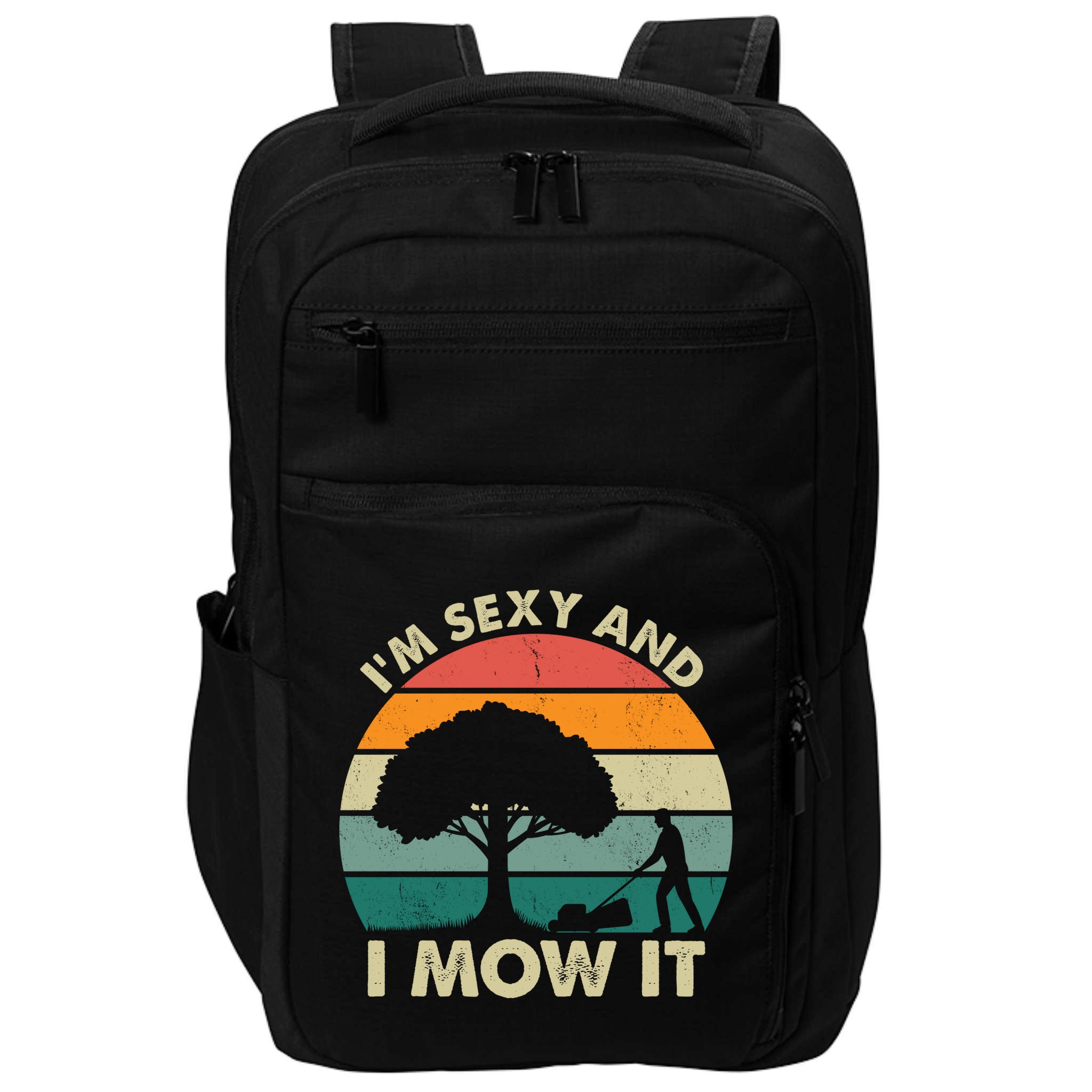 I'm Sexy And I Mow It Funny Lawn Mower Pun Landscape Impact Tech Backpack