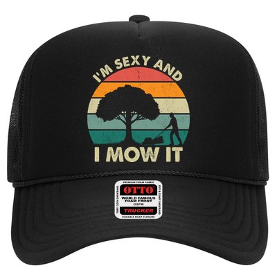 I'm Sexy And I Mow It Funny Lawn Mower Pun Landscape Trucker Hat