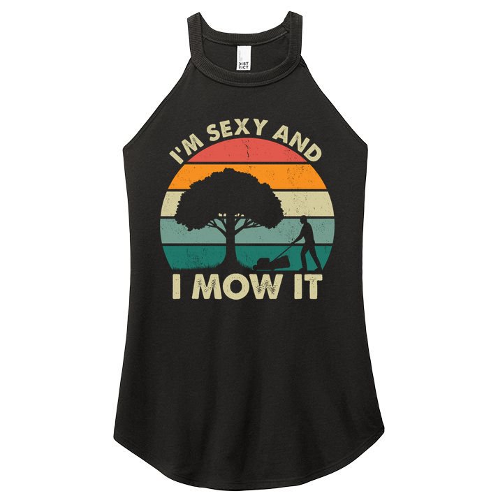 I'm Sexy And I Mow It Funny Lawn Mower Pun Landscape Women's Perfect Tri Rocker Tank