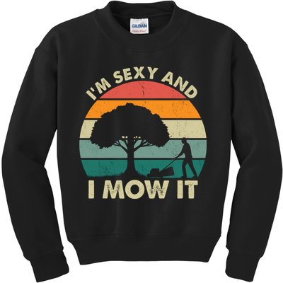 I'm Sexy And I Mow It Funny Lawn Mower Pun Landscape Kids Sweatshirt