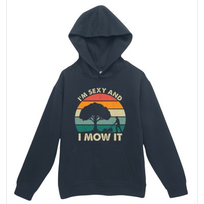 I'm Sexy And I Mow It Funny Lawn Mower Pun Landscape Urban Pullover Hoodie