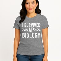 I Survived Ap Biology Ap Bio Exam High School Funny Ap Bio Biology Class Womens T-Shirt