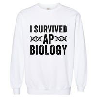 I Survived Ap Biology Ap Bio Exam High School Funny Ap Bio Biology Class Garment-Dyed Sweatshirt
