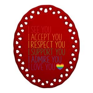 I See Accept Respect Support Admire Love You Lgbtq Gift Ceramic Oval Ornament