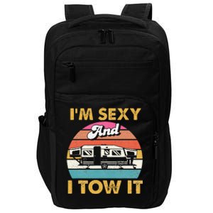 Im Sexy And I Tow It Glamping Glamper Glamorous Camping Impact Tech Backpack