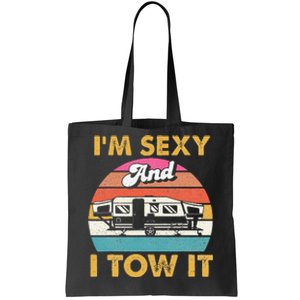 Im Sexy And I Tow It Glamping Glamper Glamorous Camping Tote Bag