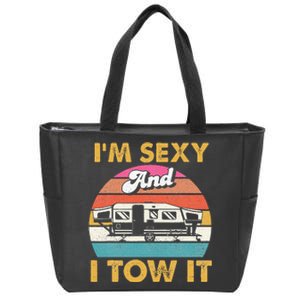 Im Sexy And I Tow It Glamping Glamper Glamorous Camping Zip Tote Bag