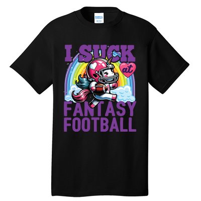 I Suck At Fantasy Football Unicorn Rainbow Loser Tall T-Shirt