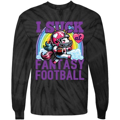 I Suck At Fantasy Football Unicorn Rainbow Loser Tie-Dye Long Sleeve Shirt