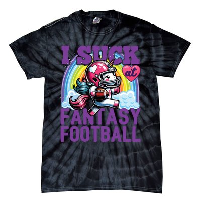 I Suck At Fantasy Football Unicorn Rainbow Loser Tie-Dye T-Shirt