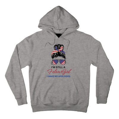 IM Still A Felon Girl 2024 Funny Election Tall Hoodie