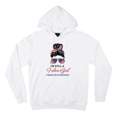 IM Still A Felon Girl 2024 Funny Election Hoodie