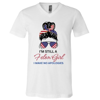 IM Still A Felon Girl 2024 Funny Election V-Neck T-Shirt