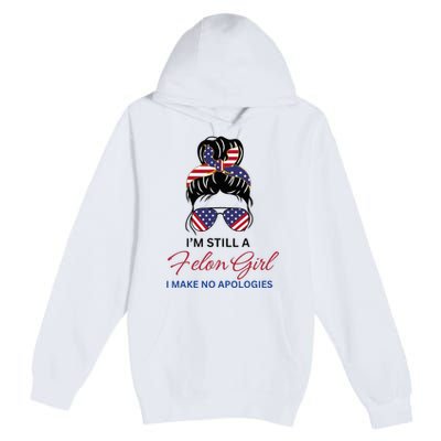 IM Still A Felon Girl 2024 Funny Election Premium Pullover Hoodie