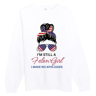 IM Still A Felon Girl 2024 Funny Election Premium Crewneck Sweatshirt