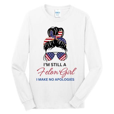 IM Still A Felon Girl 2024 Funny Election Tall Long Sleeve T-Shirt