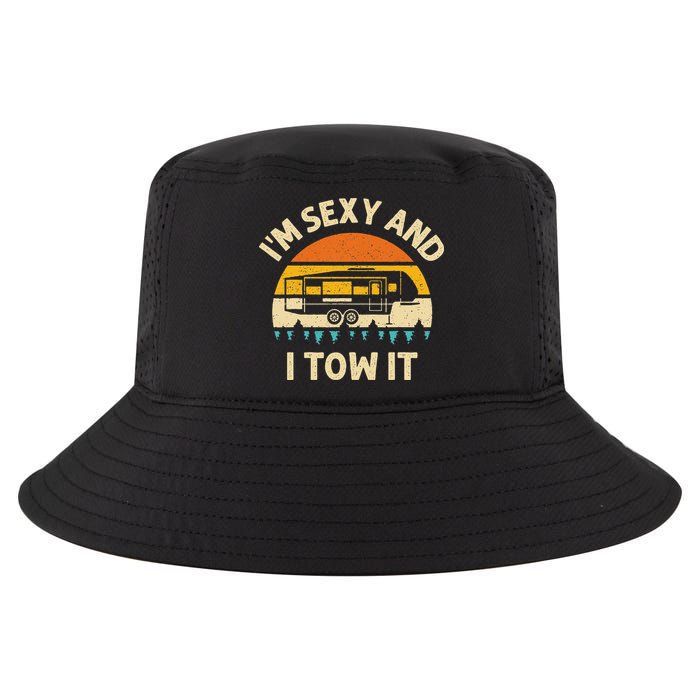 Im Sexy And I Tow It Camper RV Cool Comfort Performance Bucket Hat