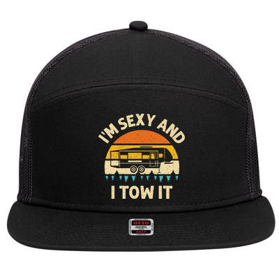 Im Sexy And I Tow It Camper RV 7 Panel Mesh Trucker Snapback Hat