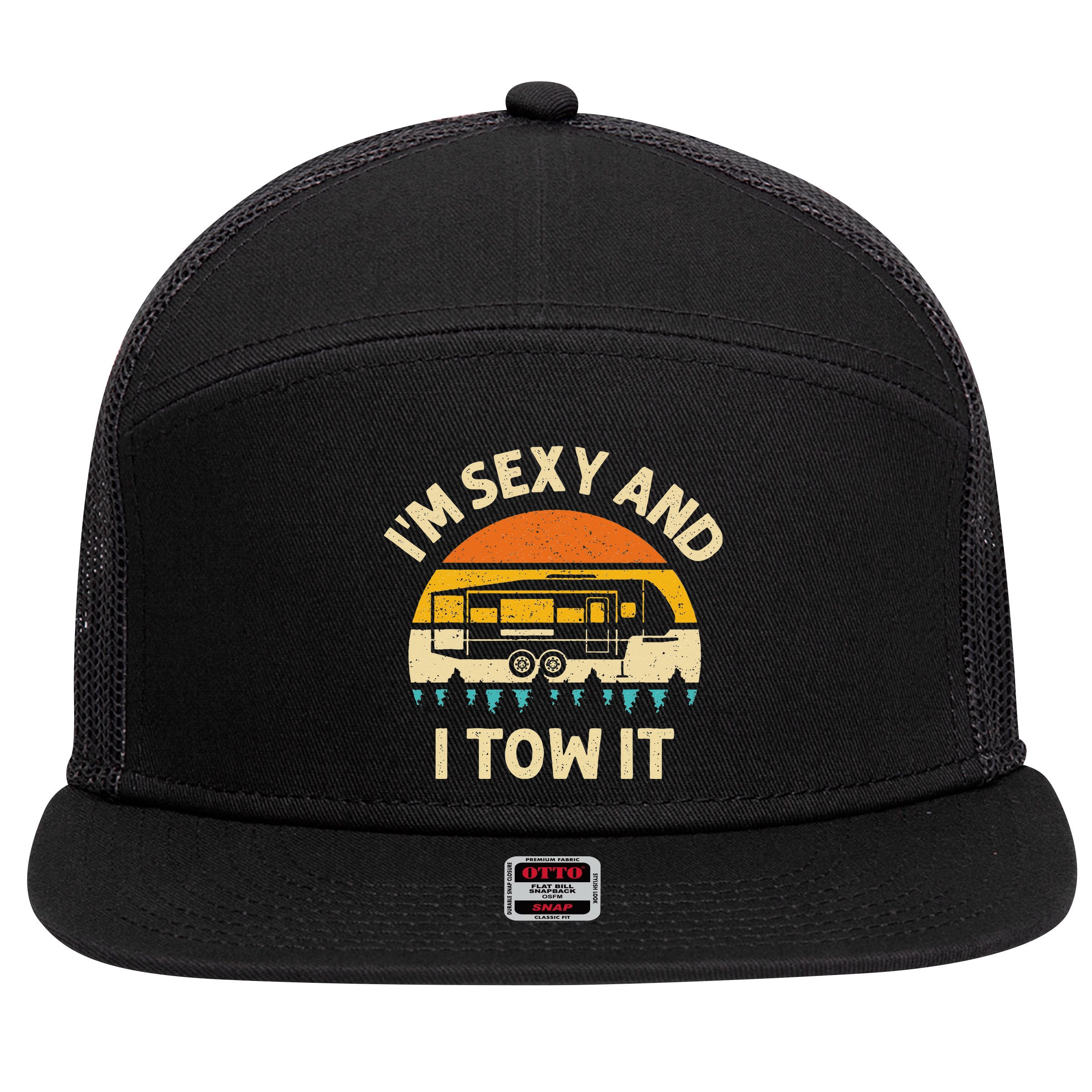 Im Sexy And I Tow It Camper RV 7 Panel Mesh Trucker Snapback Hat