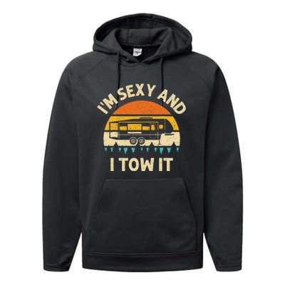 Im Sexy And I Tow It Camper RV Performance Fleece Hoodie