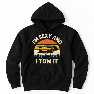 Im Sexy And I Tow It Camper RV Hoodie