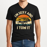 Im Sexy And I Tow It Camper RV V-Neck T-Shirt