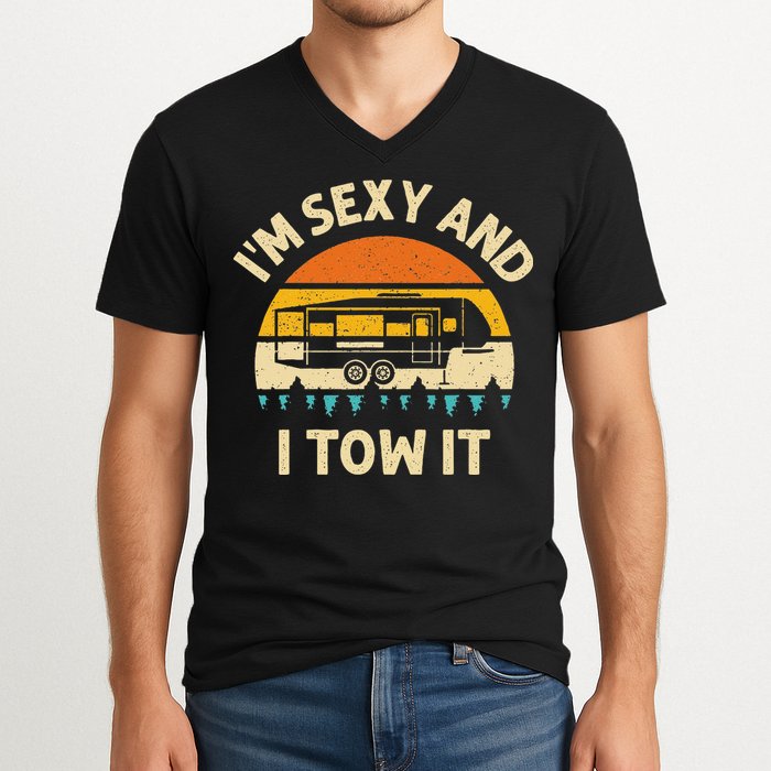 Im Sexy And I Tow It Camper RV V-Neck T-Shirt