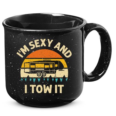 Im Sexy And I Tow It Camper RV 15oz Campfire Ceramic Mug