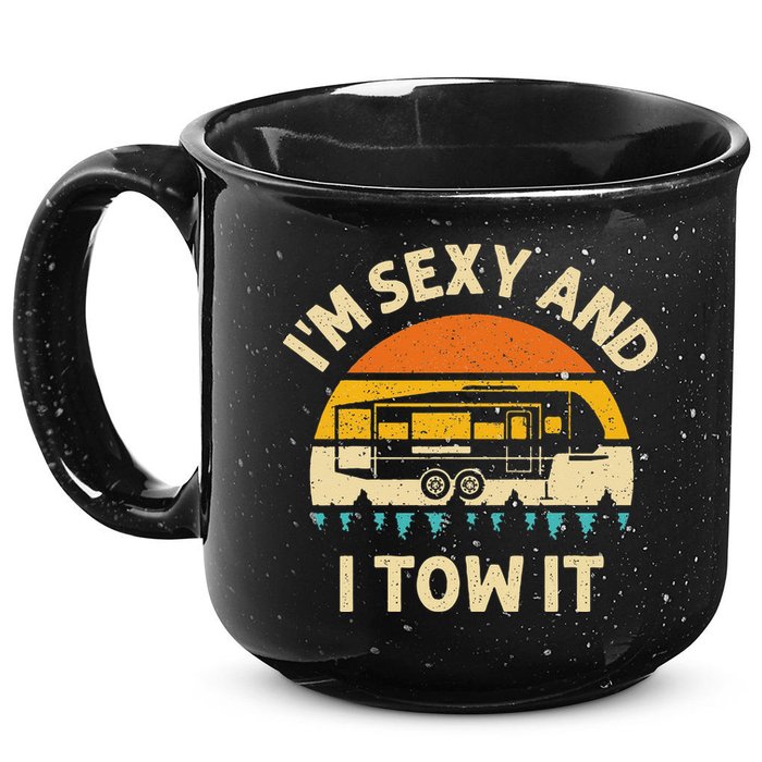 Im Sexy And I Tow It Camper RV 15oz Campfire Ceramic Mug