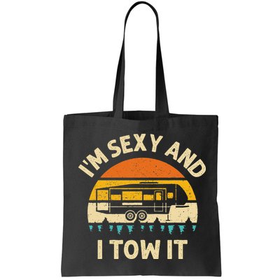 Im Sexy And I Tow It Camper RV Bag