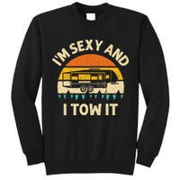 Im Sexy And I Tow It Camper RV Tall Sweatshirt
