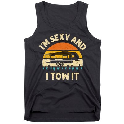 Im Sexy And I Tow It Camper RV Tank Top