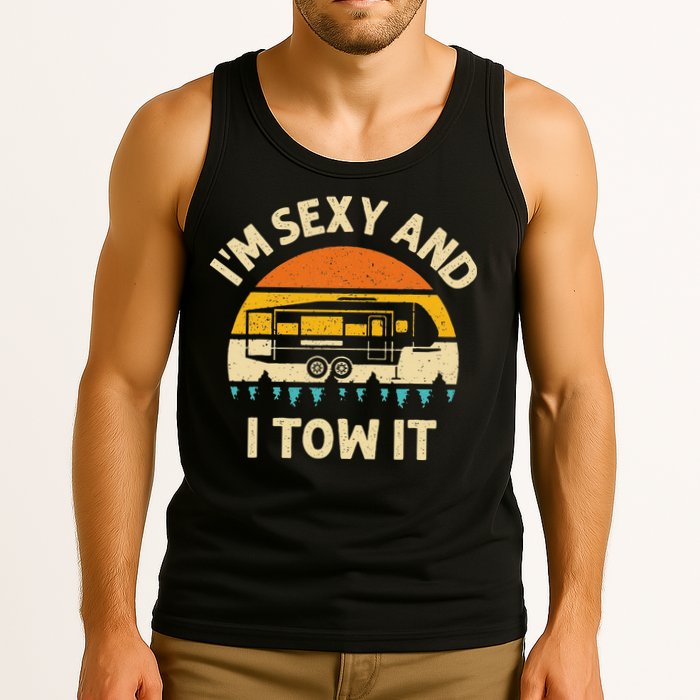 Im Sexy And I Tow It Camper RV Tank Top
