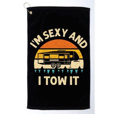 Im Sexy And I Tow It Camper RV Golf Towel